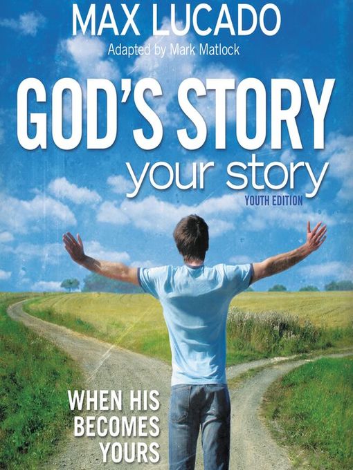 Title details for God's Story, Your Story by Max Lucado - Wait list